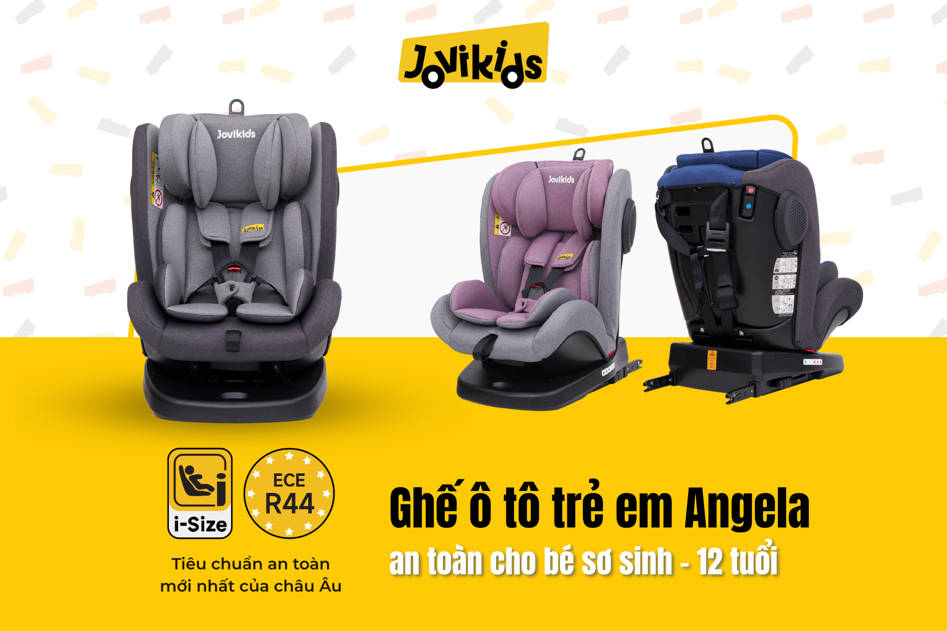 Jovikids Angela - Ghế ô tô trẻ em R44 cho bé sơ sinh - 12 tuổi