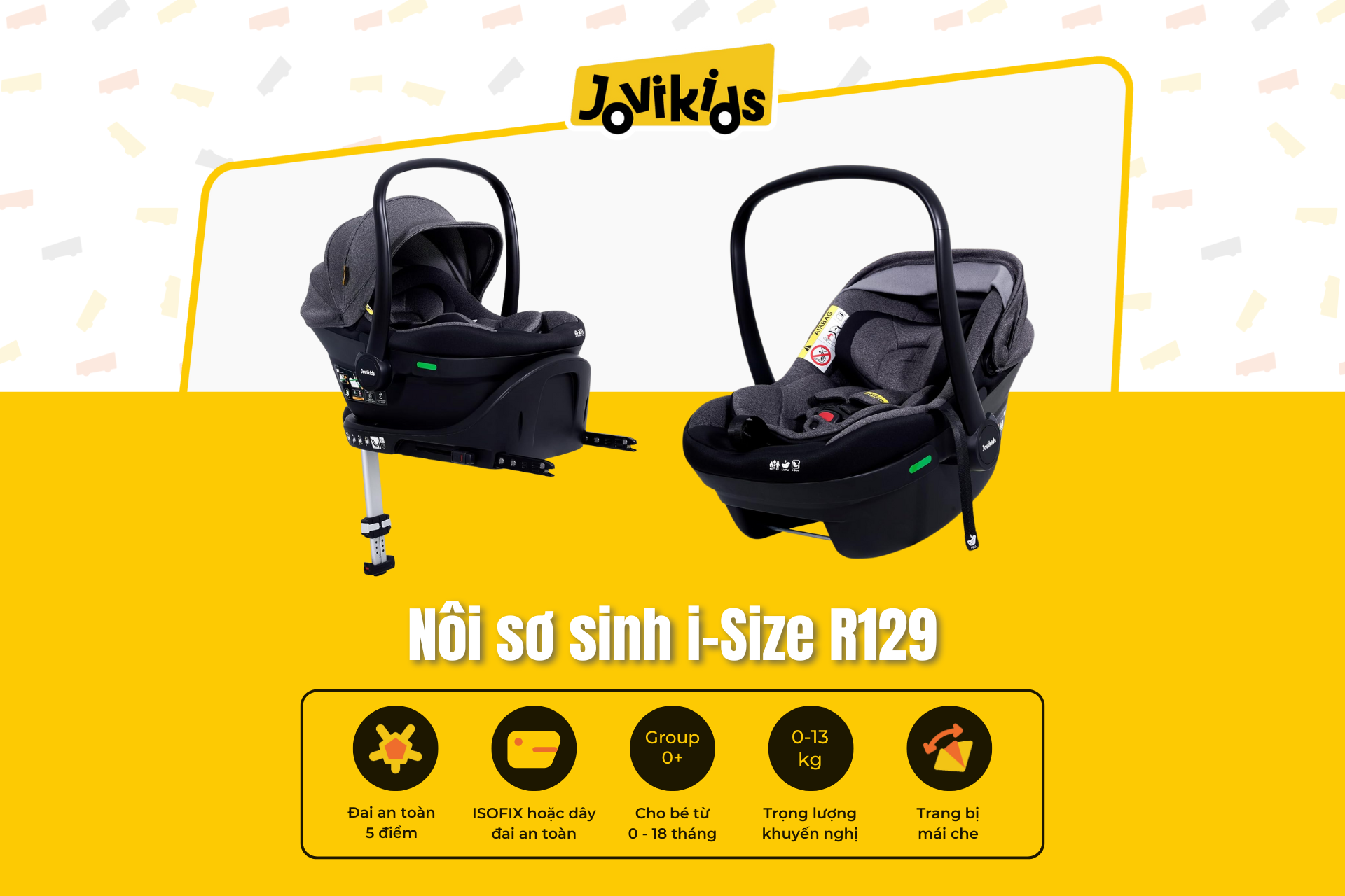 Jovikids Nôi sơ sinh i-Size R129 cho bé từ sơ sinh - 18 tháng