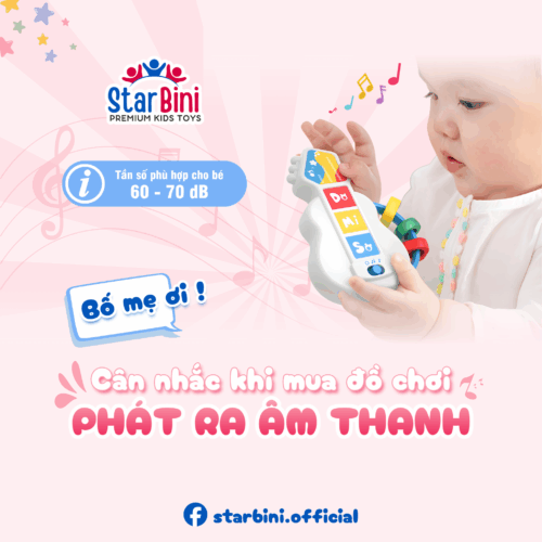 CÂN NHẮC KHI MUA ĐỒ CHƠI CÓ ÂM THANH CHO BÉ